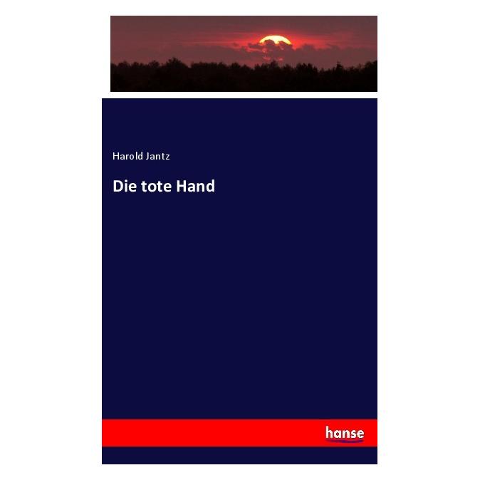 Hansebooks Die tote Hand (Deutsch, Softcover, Harold Jantz) (55986128)