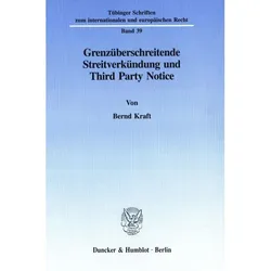 Grenzüberschreitende Streitverkündung und Third Party Notice., Fachbücher von Bernd Kraft