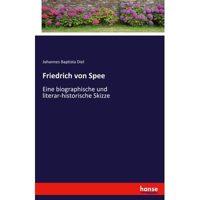 Friedrich von Spee, Taschenbuch von Johannes Baptista Diel, Hansebooks, 978-3-7436-4531-8