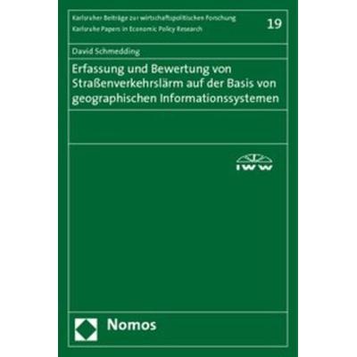 Erfassung und Bewertung von Straßenverkehrslärm auf der Basis von geographischen Informationssystemen, Taschenbuch von David Schmedding, Nomos,