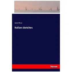 Italian sketches, Belletristik von Janet Ross