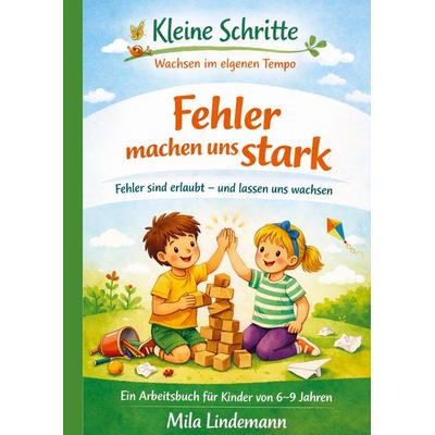 Kleine Schritte - Wachsen im eigenen Tempo Fehler machen uns Stark, Taschenbuch von Mila Lindemann, Bookmundo, 978-94-038-7863-8