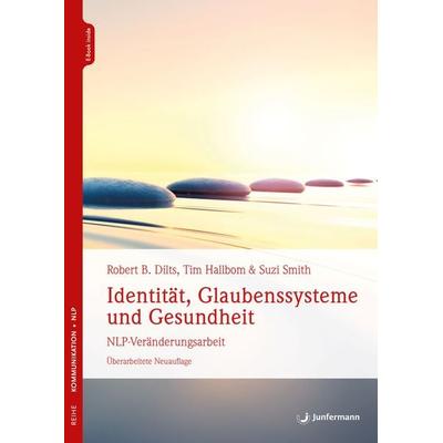 Identität, Glaubenssysteme und Gesundheit, Set von Robert B. Dilts,Tim Hallbom,Suzie Smith, Junfermann, 978-3-7495-0621-7