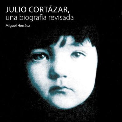 Julio Cortázar, una biografía revisada - Miguel Herráez, Audio, 9789152123041