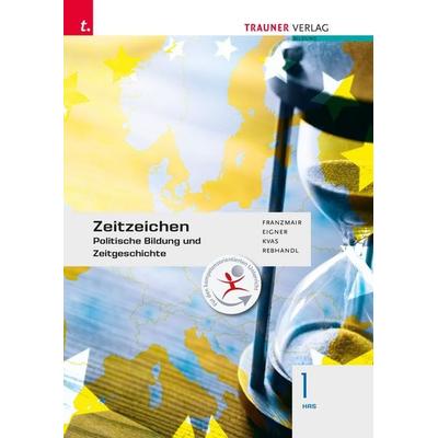 Zeitzeichen - Politische Bildung und Zeitgeschichte 1 HAS, Taschenbuch von Heinz Franzmair,Michael Eigner,Armin Kvas,Rudolf Rebhandl, Trauner,