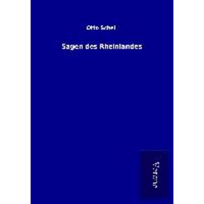 Sagen des Rheinlandes, Taschenbuch von Otto Schell, BoD - Books on Demand