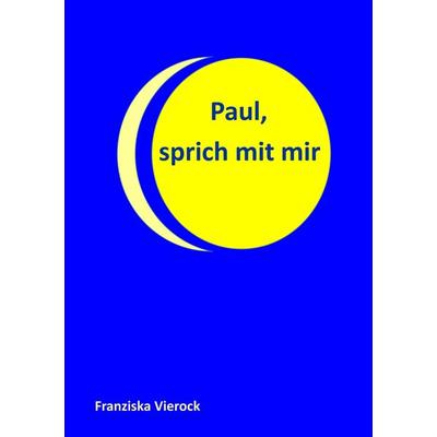 Paul, sprich mit mir, Taschenbuch von Franziska Vierock, Twentysix Love, 978-3-7407-5241-5
