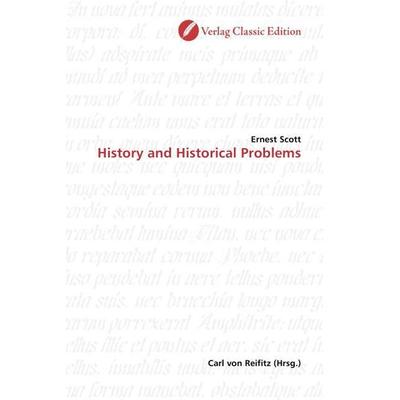 Scott, E: History and Historical Problems, Taschenbuch von Ernest Scott, Verlag Classic Edition, 978-3-86932-090-8
