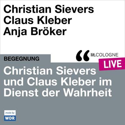 Christian Sievers und Klaus Kleber im Dienst der Wahrheit - Christian Sievers,Klaus Kleber, Audio, 4066004512310