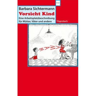 Sichtermann, B: Vorsicht Kind, Taschenbuch von Barbara Sichtermann, Wagenbach, 978-3-8031-2315-2