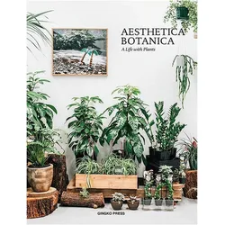 Aesthetica Botanica: A Life with Plants, Sachbücher von Sandu Publications