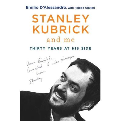 Stanley Kubrick and Me, Gebundene Ausgabe von Emilio D'Alessandro; KNV Besorgung, 978-1-62872-669-5