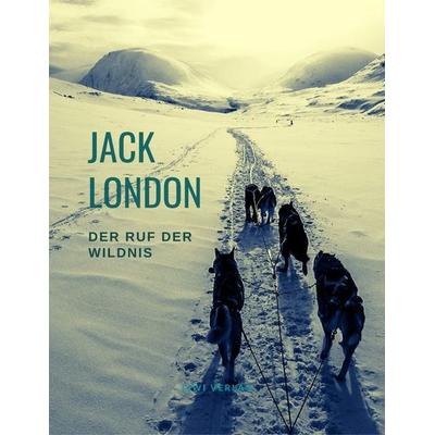Der Ruf der Wildnis, Taschenbuch von Jack London, Liwi Literatur- Und Wissenschaftsverlag, 978-3-96542-273-5