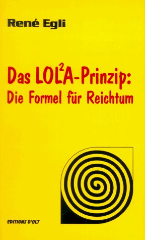 René Egli - Das LOLA-Prinzip: Die Formel für Reichtum - Preis vom 10.10.2026 11:48:34 h
