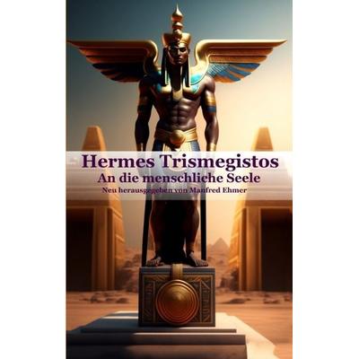 Hermes Trismegistos, Taschenbuch von Manfred Ehmer, Theophania Verlag, 978-3-347-93703-1