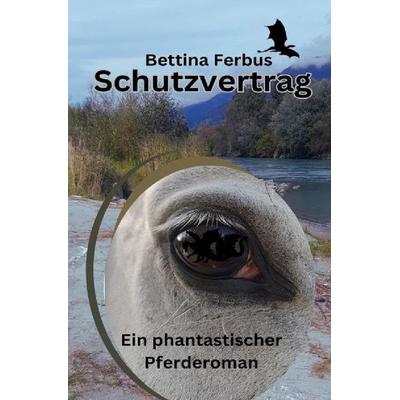 Schutzvertrag, Taschenbuch von Bettina Ferbus, Epubli, 978-3-565-12366-7
