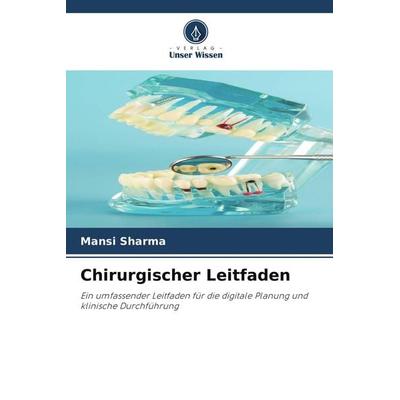 Chirurgischer Leitfaden, Taschenbuch von Mansi Sharma, Verlag Unser Wissen, 978-620-9-75495-1