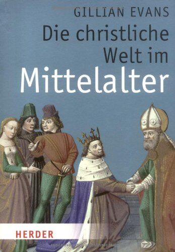 Gillian Evans - Die christliche Welt im Mittelalter - Preis vom 07.10.2026 11:45:10 h