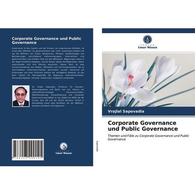 Corporate Governance und Public Governance, Taschenbuch von Vrajlal Sapovadia, Verlag Unser Wissen, 978-620-3-49014-5