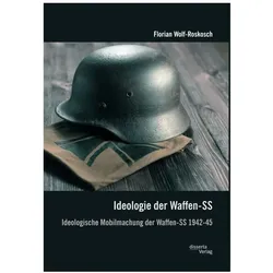 Ideologie der Waffen-SS, Fachbücher von Florian Wolf-Roskosch
