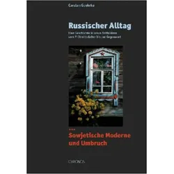 Russischer Alltag 03. Die sowjetische Moderne und Umbruch, Sachbücher von Carsten Goehrke