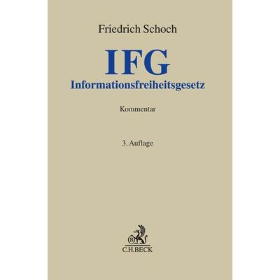 Informationsfreiheitsgesetz. IFG, Gebundene Ausgabe von Friedrich Schoch, C.H. Beck, 978-3-406-76928-3