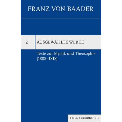 Texte zur Mystik und Theosophie (1808-1818), Gebundene Ausgabe von , Brill | Schöningh, 978-3-506-78075-1