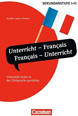 Aurélie Lamers-Etienne - Unterrichtssprache: Unterricht - Français, Français - Unterricht: Unterricht sicher in der Zielsprache gestalten - Preis vom 18.10.2026 15:28:09 h