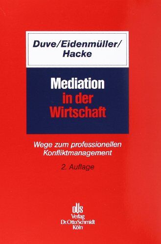 Christian Duve - Mediation in der Wirtschaft: Wege zum professionellen Konfliktmanagement - Preis vom 30.09.2026 09:01:18 h