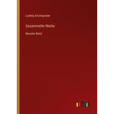 Gesammelte Werke, Taschenbuch von Ludwig Anzengruber, Outlook, 978-3-368-23428-7