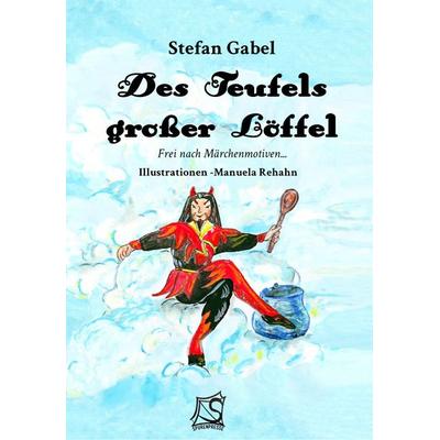 Des Teufels großer Löffel, Taschenbuch von Stefan Gabel, Spurenkreis Verlag, 978-3-86467-976-6
