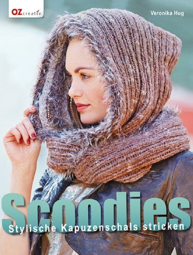Veronika Hug - Scoodies: Stylische Kapuzenschals stricken - Preis vom 11.10.2026 15:43:13 h