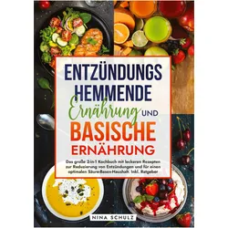 Schulz:Entzündungshemmende Ernährung un, Ratgeber von Nina Schulz