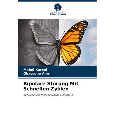 Bipolare Störung Mit Schnellen Zyklen, Taschenbuch von Mehdi Karoui,Ghassene AMRI, Verlag Unser Wissen, 978-620-6-12507-5