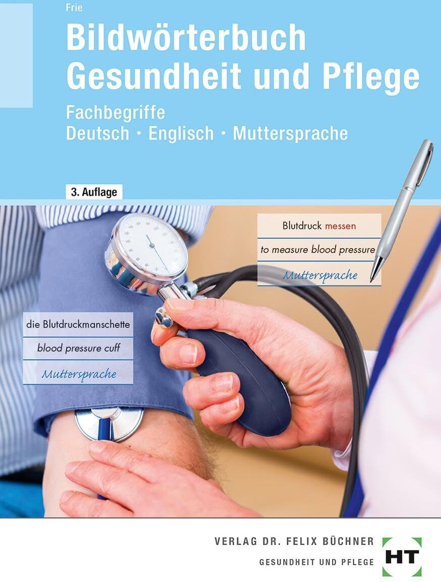 Georg Frie - Bildwörterbuch Gesundheit und Pflege: Fachbegriffe Deutsch - Englisch - Muttersprache - Preis vom 15.10.2026 23:06:25 h