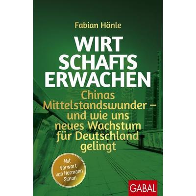 Wirtschaftserwachen, Gebundene Ausgabe von Fabian Hänle, Gabal