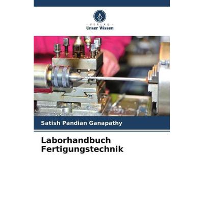 Laborhandbuch Fertigungstechnik -