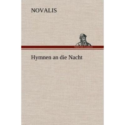 Hymnen an die Nacht, Gebundene Ausgabe von Novalis, Tredition, 978-3-8472-7005-8