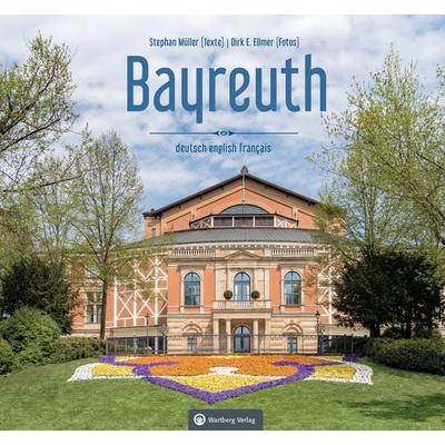 Bayreuth, Gebundene Ausgabe von Dirk E. Ellmer,Stephan Müller, Wartberg Verlag, 978-3-8313-3610-4