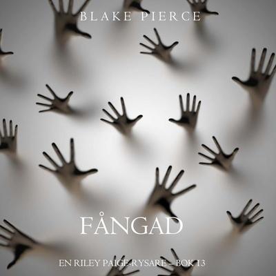 Fångad (En Riley Paige-Rysare – Bok 13) - Blake Pierce, Audio, 9798341595729