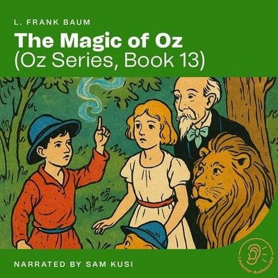 The Magic of Oz (Oz Series, Book 13) - L. Frank Baum, Audio, 9783711942869