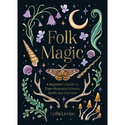 Folk Magic, Gebundene Ausgabe von Lydia Levie, Summersdale Publishers, 978-1-83799-771-8