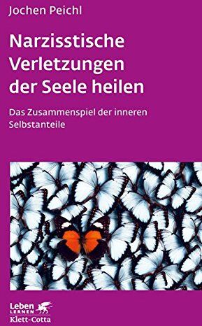 Jochen Peichl - Narzisstische Verletzungen der Seele heilen: Das Zusammenspiel der inneren Selbstanteile (Leben lernen) - Preis vom 11.10.2026 03:10:56 h