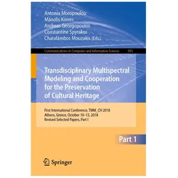 Transdisciplinary Multispectral Modeling and Cooperation for the Preservation of Cultural Heritage, Fachbücher von Manolis Korres, Charalambos Mouzakis, Constantine Spyrakos, Andreas Georgopoulos, Antonia Moropoulou