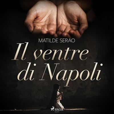 Il ventre di Napoli - Matilde Serao, Audio, 9788726351439