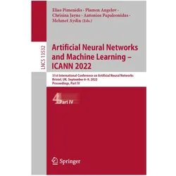 Artificial Neural Networks and Machine Learning - ICANN 2022, Fachbücher von Elias Pimenidis, Mehmet Aydin, Plamen Angelov, Chrisina Jayne, Antonios Papaleonidas