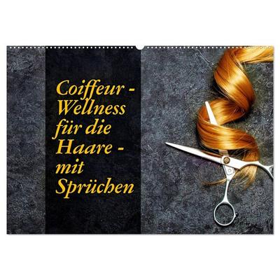 Coiffeur - Wellness für die Haare - mit Sprüchen (Wandkalender 2026 DIN A2 quer), CALVENDO Monatskalender