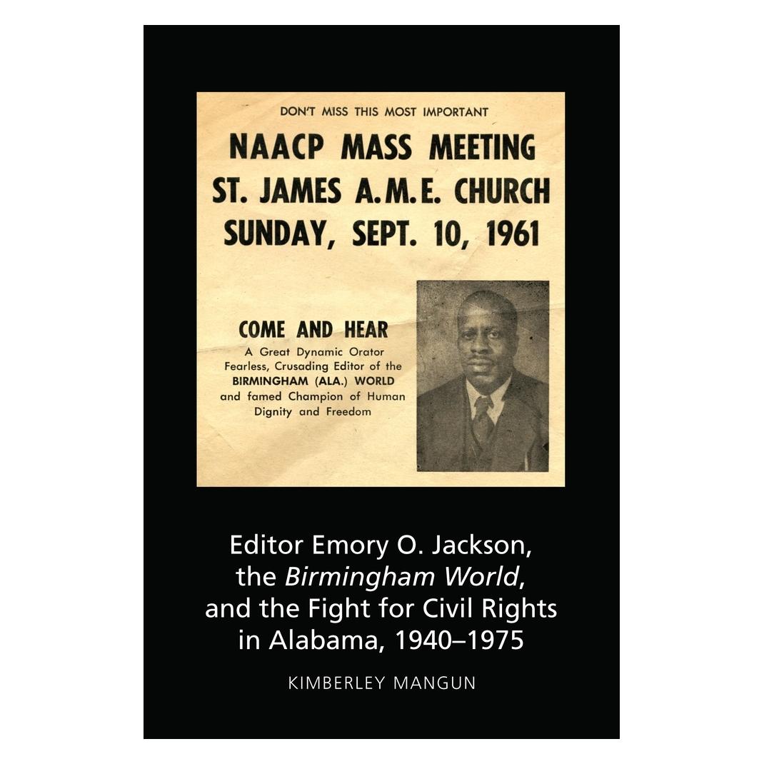 Peter Lang Editor Emory O. Jackson, the Birmingham World, and the Fight for Civil Rights in Alabama, 1940-1975 (Englisch, Softcover, Kimberley Mangun) (56096682)
