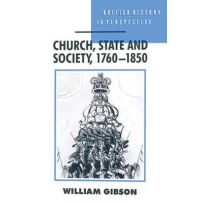 Church, State and Society, 1760–1850, Taschenbuch von William Gibson, Macmillan Education Elt, 978-0-333-58757-7