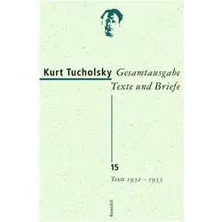 Gesamtausgabe (Band 15): Gesamtausgabe Texte und Briefe 15, Belletristik von Kurt Tucholsky